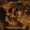 Dangerous & Melodie - Danger Zone - Single